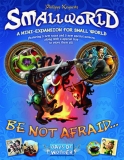 Smallworld - Be Not Afraid...!